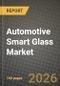 Automotive Smart Glass Market Outlook 2026-2034: Market Share and Growth Analysis by Technology, Application, Vehicle Type, Propulsion Type - Product Thumbnail Image