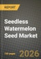 Seedless Watermelon Seed Market Outlook 2026-2034: Market Share and Growth Analysis - Product Thumbnail Image