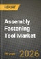Assembly Fastening Tool Market Outlook 2026-2034: Market Share and Growth Analysis by Type (Pneumatic Fastening Tools, DC-Electric Tools, Battery-Electric Tools, Hydraulic / Other Specialty Tools), Automation Level, Power Source, End-use Industry - Product Thumbnail Image