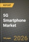5G Smartphone Market Outlook 2026-2034: Market Share and Growth Analysis - Product Thumbnail Image