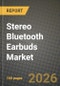 Stereo Bluetooth Earbuds Market Outlook 2026-2034: Market Share and Growth Analysis - Product Thumbnail Image