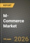 M-Commerce Market Outlook 2026-2034: Market Share and Growth Analysis by Transaction Type (M-Retailing, M-Ticketing/Booking, M-Billing, Other Transaction Types), Payment Mode, Device Type, End-User - Product Thumbnail Image