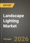 Landscape Lighting Market Outlook 2026-2034: Market Share and Growth Analysis - Product Thumbnail Image
