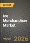 Ice Merchandiser Market Outlook 2026-2034: Market Share and Growth Analysis by Product Type (Indoor Ice Merchandisers, Outdoor Ice Merchandisers), End-User - Product Thumbnail Image