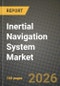 Inertial Navigation System (INS) Market Outlook 2026-2034: Market Share and Growth Analysis by Component (Accelerometers, Gyroscopes, Magnetometers, Inertial Measurement Units (IMU), Others), Technology, Performance Grade, End-User Industry - Product Image