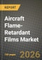 Aircraft Flame-Retardant Films Market Outlook 2026-2034: Market Share and Growth Analysis by Material Type (Polyimide Films, PVC and PVF Films, Polyetheretherketone (PEEK), Other Specialty Films), Aircraft Type, Application, Fitment Channel - Product Thumbnail Image