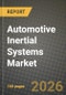 Automotive Inertial Systems Market Outlook 2026-2034: Market Share and Growth Analysis by Component (Accelerometer, Gyroscope, Inertial Measurement Units (IMU), Inertial Navigation Systems (INS), Other Components), Vehicle Type, Technology, Application - Product Image