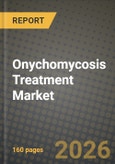 Onychomycosis Treatment Market Outlook 2026-2034: Market Share and Growth Analysis by Treatment Type (Device-based Treatments, Medication-Based Treatment, Allylamines, Azoles, Other Classes), Pathogen Type, Disease Type- Product Image