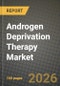 Androgen Deprivation Therapy Market Outlook 2026-2034: Market Share and Growth Analysis by Therapeutic Class (Luteinizing Hormone-releasing Hormone (LHRH) agonists, Antiandrogens), Route of Administration - Product Thumbnail Image