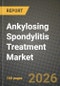 Ankylosing Spondylitis Treatment Market Outlook 2026-2034: Market Share and Growth Analysis by Drug Class (NSAIDs, TNF Inhibitors, IL-17 Inhibitors, JAK Inhibitors, Biosimilars, Others), Route of Administration, Distribution Channel - Product Thumbnail Image