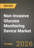 Non-Invasive Glucose Monitoring Device Market Outlook 2026-2034: Market Share and Growth Analysis by Device Type (Wearable, Non-Wearable), Device Placement, Patient Age Group, End User- Product Image