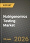 Nutrigenomics Testing Market Outlook 2026-2034: Market Share and Growth Analysis by Product Type (Reagents & Kits, Services), Sample Type, Technology, Application - Product Thumbnail Image