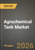 Agrochemical Tank Market Outlook 2026-2034: Market Share and Growth Analysis by Type (Conical, Vertical, Horizontal), Application- Product Image