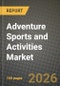 Adventure Sports and Activities Market Outlook 2026-2034: Market Share and Growth Analysis by Activity Type (Land-Based, Hiking, Rock Climbing, Mountain Biking, Water-Based, Kayaking, Snorkeling, Scuba Diving, Air-Based, Skydiving, Paragliding, Bungee Jump), Traveler Type - Product Thumbnail Image