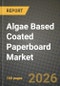 Algae Based Coated Paperboard Market Outlook 2026-2034: Market Share and Growth Analysis by Coating Material, End-Use Industry, Packaging Application - Product Thumbnail Image