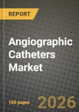 Angiographic Catheters Market Outlook 2026-2034: Market Share and Growth Analysis by Application (Coronary, Endovascular / Peripheral, Neurovascular, Others), End-User, Material, Coating Type- Product Image