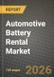 Automotive Battery Rental Market Outlook 2026-2034: Market Share and Growth Analysis by Rental Type (Subscription, Pay-Per-Use), Battery Type, Vehicle Type, End User - Product Thumbnail Image