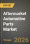 Aftermarket Automotive Parts Market Outlook 2026-2034: Market Share, and Growth Analysis - Product Thumbnail Image