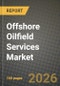 Offshore Oilfield Services Market Outlook 2026-2034: Market Share and Growth Analysis by Service Type (Drilling Services, Completion Services (Cementing, Hydraulic Fracturing), Production and Intervention Services, Other Services (OSV, seismic, decomm., aviation)), Water Depth - Product Thumbnail Image