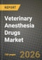 Veterinary Anesthesia Drugs Market Outlook 2026-2034: Market Share and Growth Analysis - Product Thumbnail Image