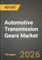 Automotive Transmission Gears Market Outlook 2026-2034: Market Share and Growth Analysis - Product Image