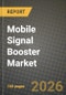 Mobile Signal Booster Market Outlook 2026-2034: Market Share and Growth Analysis by Product Type (Analog Signal Booster, Smart/Digital Signal Booster, Femtocell-Based Booster), End-User, Technology, Distribution Channel - Product Thumbnail Image