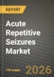 Acute Repetitive Seizures Market Outlook 2026-2034: Market Share and Growth Analysis by Drug Type (Benzodiazepines, non-Benzodiazepines, Barbiturates, Other Drug Types (anticonvulsants, anaesthetic drugs)), Route of Administration, Distribution Channel - Product Thumbnail Image