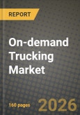 On-demand Trucking Market Outlook 2026-2034: Market Share and Growth Analysis by Service Type (Full Truckload (FTL), Less-than-Truckload (LTL)), Vehicle Type, End User- Product Image