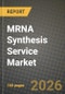 MRNA Synthesis Service Market Outlook 2026-2034: Market Share and Growth Analysis by Service Type (Custom mRNA Synthesis, GMP-grade Manufacturing, Raw-Material & Enzyme Supply, Design & Optimisation Services, Analytical & QC Services), Scale, Application, End-User - Product Thumbnail Image