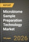 Microbiome Sample Preparation Technology Market Outlook 2026-2034: Market Share and Growth Analysis by Product Type, Technology, Sample Type, Workflow Step - Product Thumbnail Image