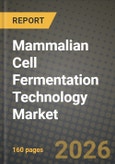 Mammalian Cell Fermentation Technology Market Outlook 2026-2034: Market Share and Growth Analysis by Process Mode (Batch, Fed-batch, Continuous), Bioreactor Type, End-User- Product Image