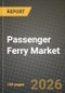 Passenger Ferry Market Outlook 2026-2034: Market Share and Growth Analysis - Product Thumbnail Image