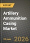 Artillery Ammunition Casing Market Outlook 2026-2034: Market Share and Growth Analysis - Product Thumbnail Image