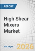 High Shear Mixers Market by System Type, Configuration, Mixing Application, Application, and Region - Forecast to 2031- Product Image