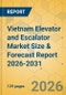 Vietnam Elevator and Escalator Market Size & Forecast Report 2026-2031 - Product Thumbnail Image