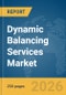 Dynamic Balancing Services Market Report 2026 - Product Thumbnail Image