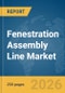 Fenestration Assembly Line Market Report 2026 - Product Thumbnail Image