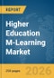 Higher Education M-Learning Market Report 2026 - Product Thumbnail Image