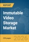 Immutable Video Storage Market Report 2026 - Product Thumbnail Image
