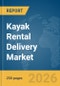 Kayak Rental Delivery Market Report 2026 - Product Thumbnail Image