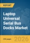 Laptop Universal Serial Bus (USB) Docks Market Report 2026 - Product Thumbnail Image