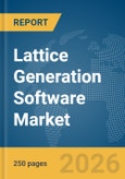 Lattice Generation Software Market Report 2026- Product Image