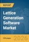 Lattice Generation Software Market Report 2026 - Product Thumbnail Image