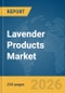 Lavender Products Market Report 2026 - Product Thumbnail Image
