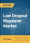 Low Dropout (LDO) Regulator Market Report 2026 - Product Thumbnail Image