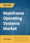 Mainframe Operating Systems Market Report 2026 - Product Thumbnail Image