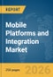 Mobile Platforms and Integration Market Report 2026 - Product Thumbnail Image