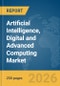 Artificial Intelligence, Digital and Advanced Computing Market Report 2026 - Product Thumbnail Image