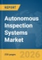 Autonomous Inspection Systems Market Report 2026 - Product Thumbnail Image