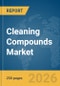 Cleaning Compounds Market Report 2026 - Product Thumbnail Image